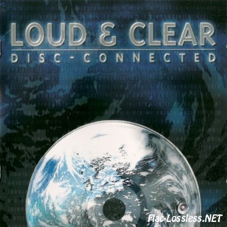 Loud & Clear - Disc-Connected (2002) FLAC (image+.cue)