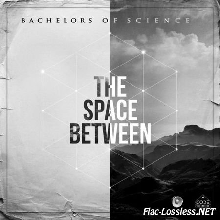 Bachelors of Science - The Space Between (2015) FLAC