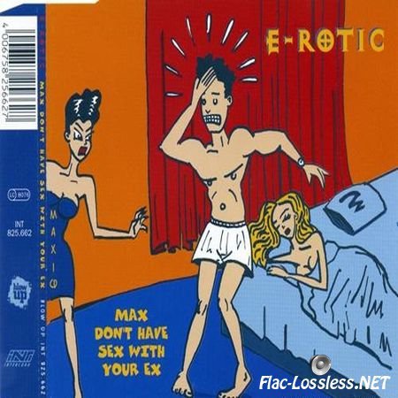 E-Rotic - Max Don't Have Sex With Your Ex (1994) FLAC (tracks + .cue)
