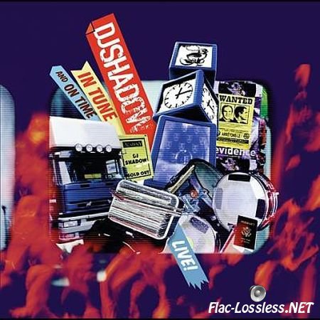 DJ Shadow - LIVE! In Tune And On Time (2004) FLAC