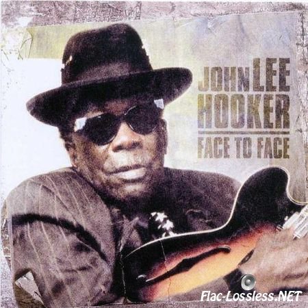 John Lee Hooker - Face to Face (2003) FLAC (image + .cue)