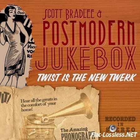 Scott Bradlee & Postmodern Jukebox - Twist Is The New Twerk (2014) FLAC (tracks+.cue)