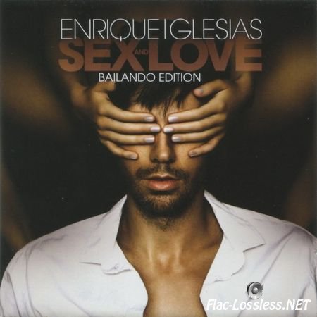 Enrique Iglesias - Sex and Love (Bailando Edition) (2014) FLAC (image+.cue)