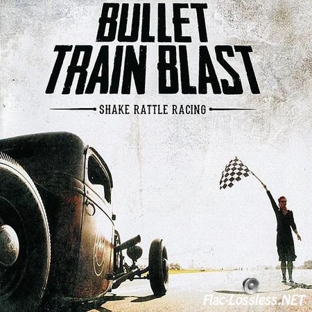 Bullet Train Blast - Shake Rattle Racing (2015) FLAC (image + .cue)