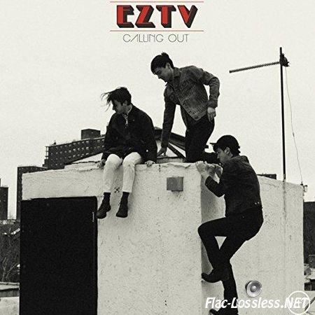 EZTV - Calling Out (2015) FLAC (tracks + .cue)