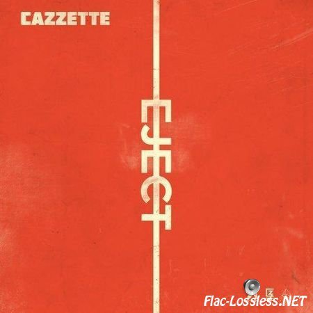 Cazzette - Eject (2014) FLAC (tracks)