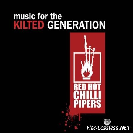 Red Hot Chilli Pipers - Music For The Kilted Generation (2010) FLAC (tracks + .cue)
