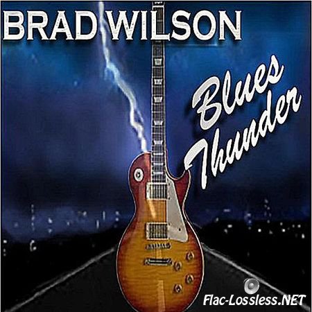 Brad Wilson - Blues Thunder (2015) FLAC (image + .cue)