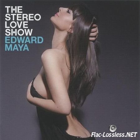 Edward Maya - The Stereo Love Show (2014) FLAC (image + .cue)