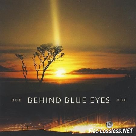Behind Blue Eyes - Behind Blue Eyes (2005) APE (image + .cue)