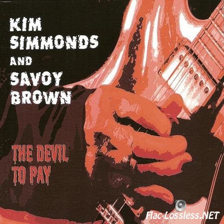 Kim Simmonds And Savoy Brown - The Devil To Pay (2015) FLAC (image + .cue)