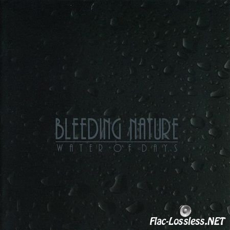 Bleeding Nature - Water Of Days (2007) FLAC (tracks + .cue)