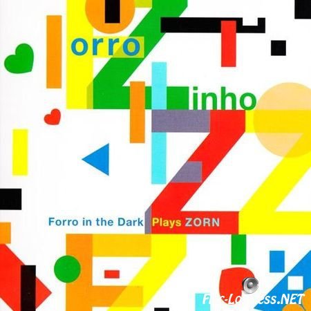 Forro Zinho - Forro In The Dark Plays Zorn (2015) FLAC (tracks + .cue)