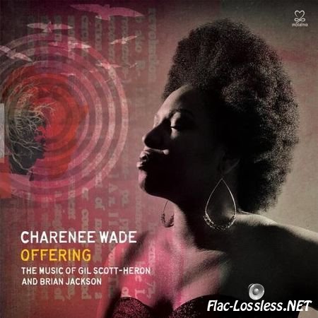 Charenee Wade - Offering (The Music Of Gil Scott-Heron And Brian Jackson) (2015) FLAC (tracks + .cue)