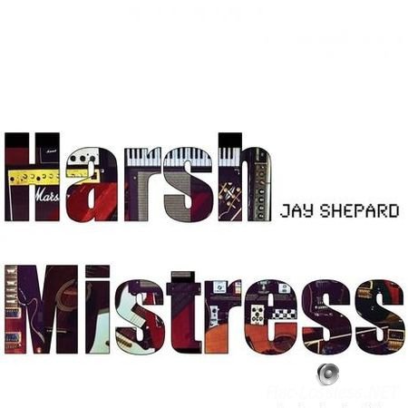 Jay Shepard - Harsh Mistress (2012) FLAC (image + .cue)