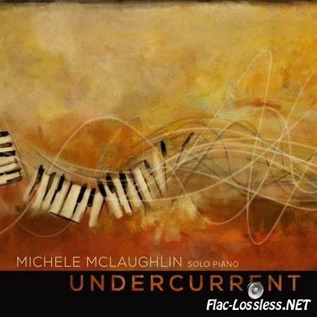 Michele McLaughlin - Undercurrent (2015) FLAC (image + .cue)