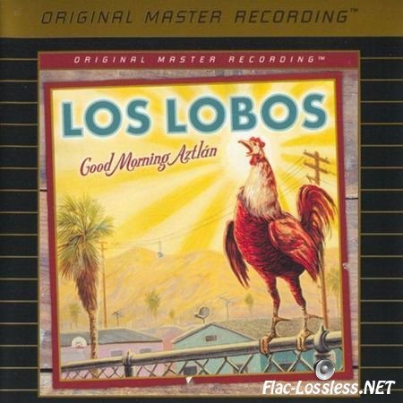 Los Lobos – Good Morning Aztl&#225;n (2003) WV (image + .cue)