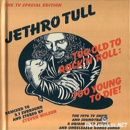 Jethro Tull - Too Old To Rock 'n' Roll: Too Young To Die (1976/2015) WV (image + .cue)