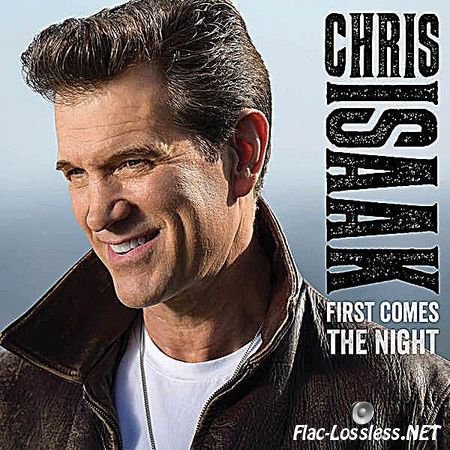 Chris Isaak - First Comes The Night (2015) FLAC (tracks + .cue)