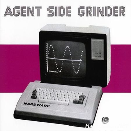 Agent Side Grinder - Hardware (2012) FLAC (image + .cue)