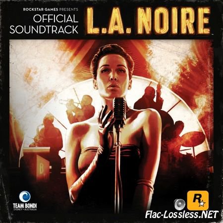 VA - L.A. Noire Official Soundtrack (by Andrew Hale, Simon Hale, Fly) (2011) FLAC (tracks+.cue)
