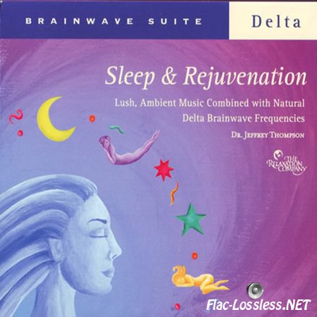 Dr. Jeffrey Thompson - Brainwave Suite: Sleep & Rejuvenation (2007) FLAC (tracks+.cue)