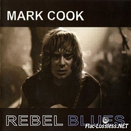 Mark Cook - Rebel Blues (2015) FLAC (image + .cue)