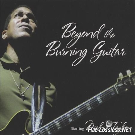 Melvin Taylor - Beyond The Burning Guitar (2010) FLAC (image + .cue)