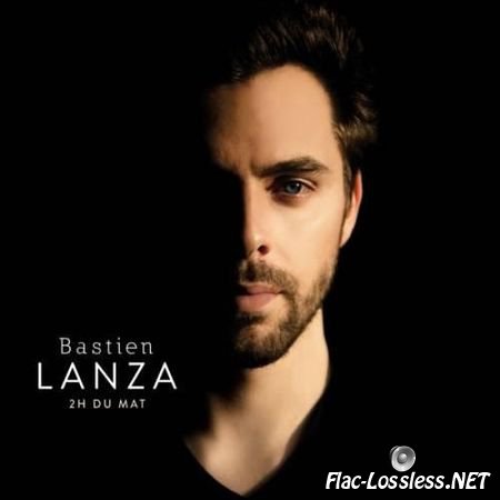 Bastien Lanza - 2h du mat (2015) FLAC (tracks + .cue)