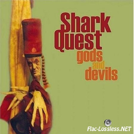 Shark Quest - Gods and Devils (2004) FLAC (tracks + .cue)