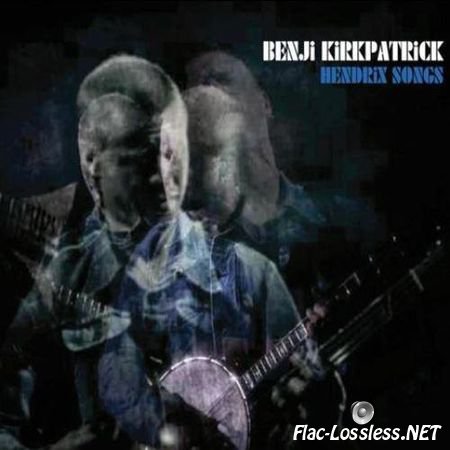 Benji Kirkpatrick - Hendrix songs (2015) FLAC (tracks + .cue)