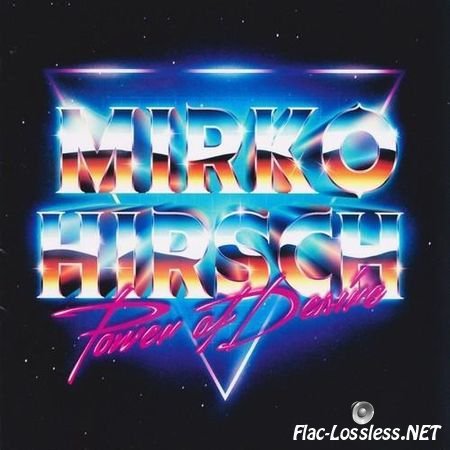 Mirko Hirsch - Power Of Desire (2016) FLAC (tracks + .cue)