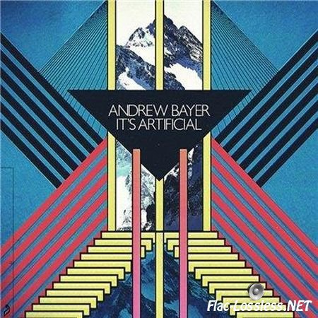 Andrew Bayer - It's Artificial (2011) FLAC (tracks)