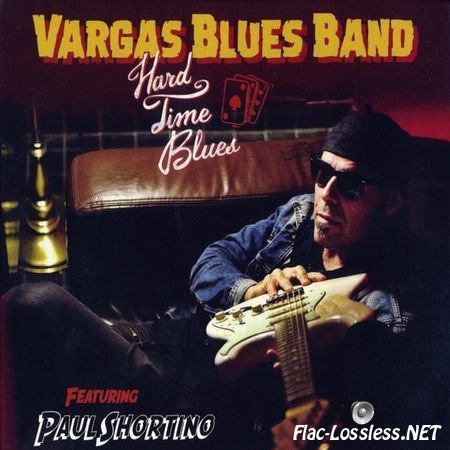Vargas Blues Band - Hard Time Blues (2016) FLAC (tracks + .cue)