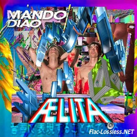 Mando Diao - Aelita (2014) FLAC (tracks + .cue)