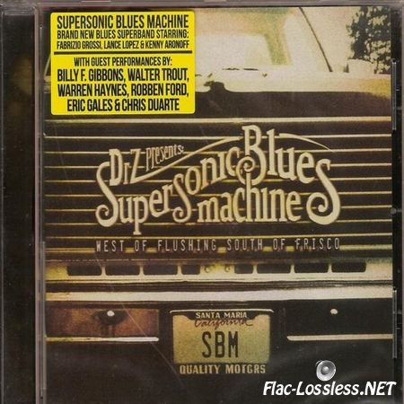 Supersonic Blues Machine - West Of Flushing, South Of Frisco (2016) FLAC (image + .cue)