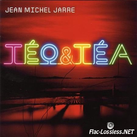 Jean Michel Jarre - Teo and Tea (2007) FLAC (image + .cue)