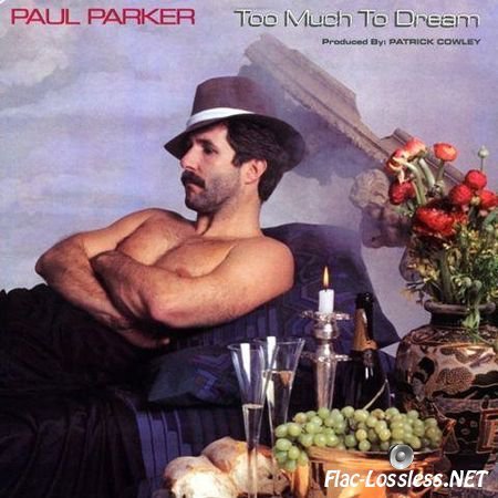 Paul Parker - Too Much To Dream (1983) FLAC (image + .cue)