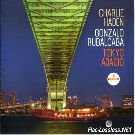Charlie Haden & Gonzalo Rubalcaba - Tokyo Adagio (2005) FLAC (tracks + .cue)