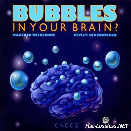 Choco (ex. Eloy) - Bubbles In Your Brain? (2014) FLAC (image + .cue)