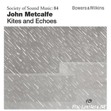 John Metcalfe - Kites and Echoes (2015) FLAC (tracks)