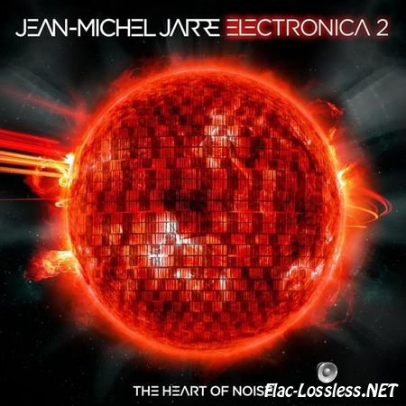 Jean-Michel Jarre - Electronica 2: The Heart of Noise (2016) WV (image + .cue)