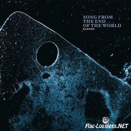 Rapoon - Song from the End of the World (2016) FLAC (tracks + .cue)