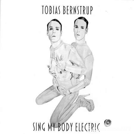 Tobias Bernstrup - Sing My Body Electric (2012) FLAC (image + .cue)