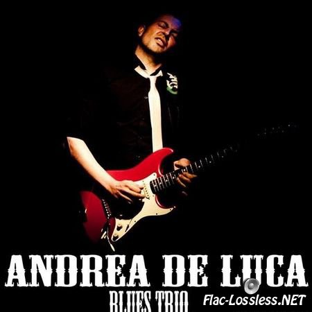 Andrea De Luca - Andrea De Luca Blues Trio (2016) FLAC (tracks)