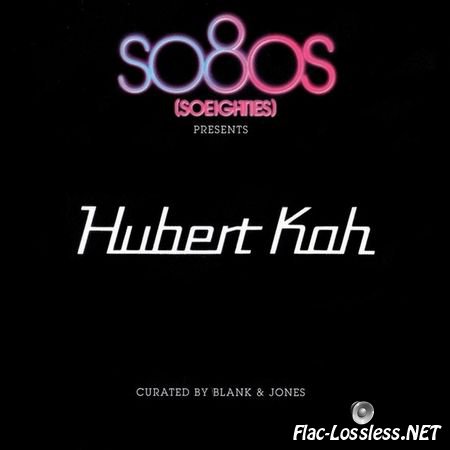 Hubert Kah Curated By Blank & Jones - So80s Presents Hubert Kah (2011) FLAC (image + .cue)