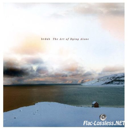 Bvdub - The Art Of Dying Alone (2010) FLAC (tracks + .cue)