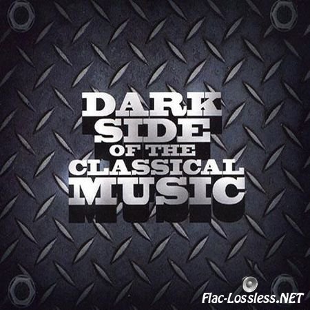 VA - Dark Side Of The Classical Music (2013) FLAC (tracks + .cue)