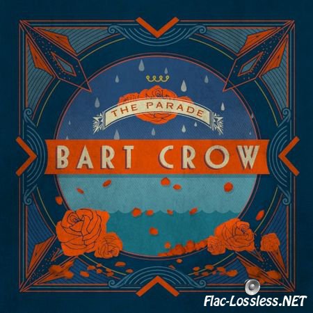 Bart Crow Band - The Parade (2015) FLAC