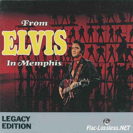 Elvis Presley - From Elvis In Memphis (Legacy Edition) (2CD BOXSET) (2009) APE (image+.cue)